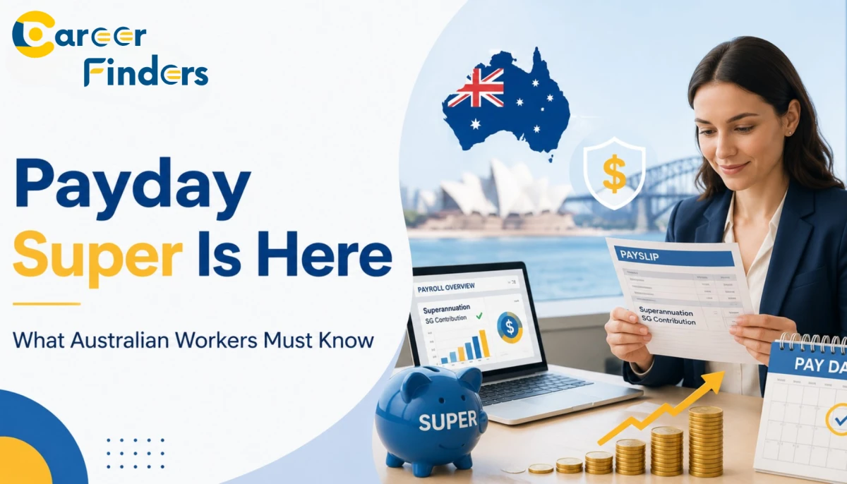 Payday Super Is Here: What Australian Workers Must Know