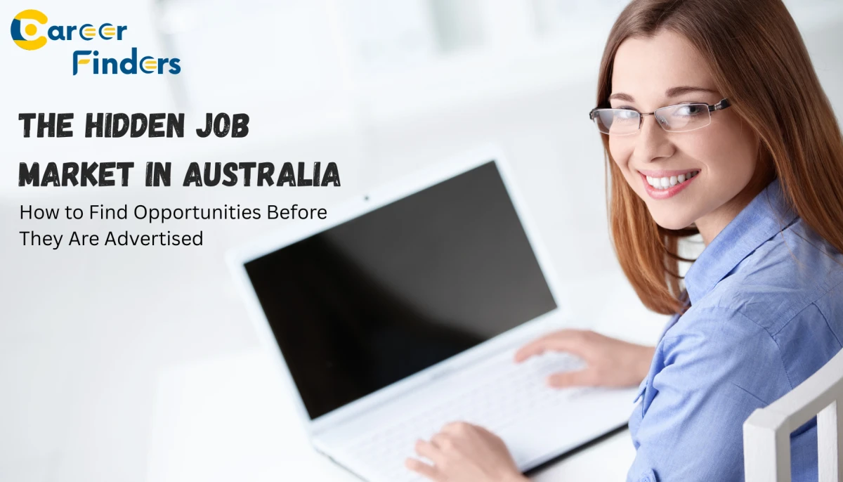 The Hidden Job Market in Australia: How to Find Opportunities Before They Are Advertised